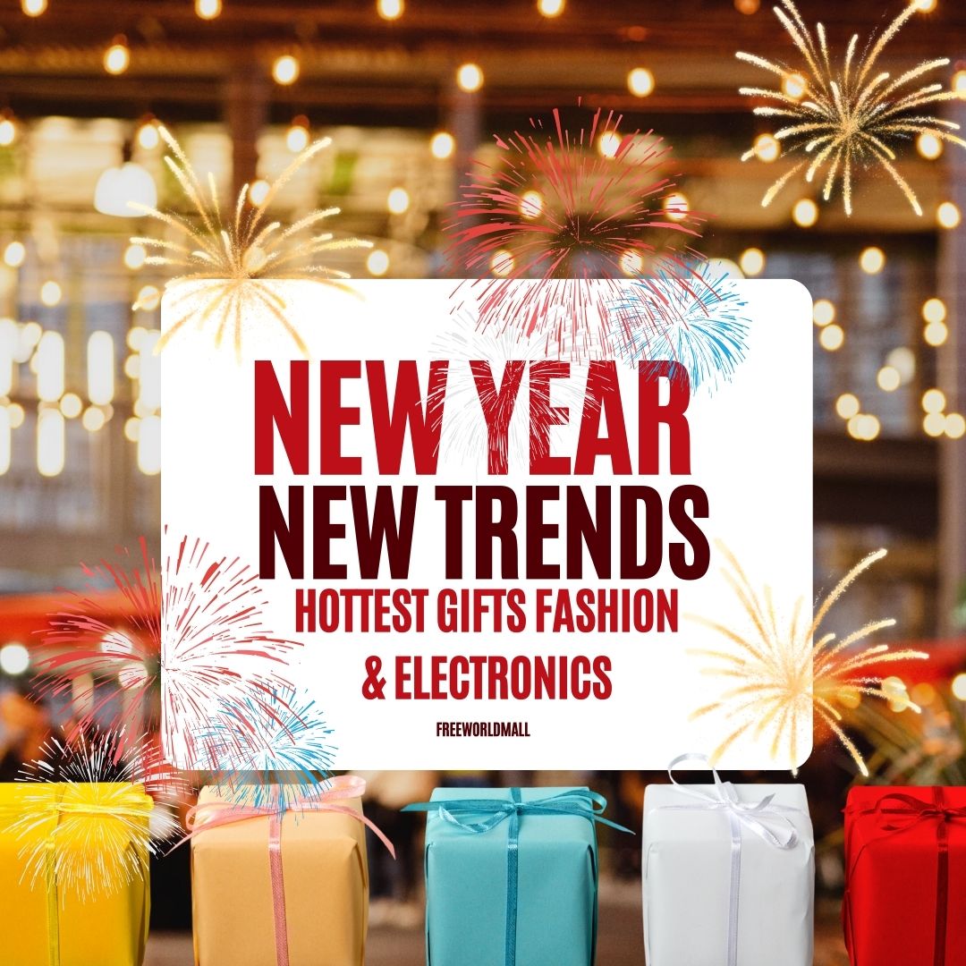 New Year Trends in Fashion Gifts Electronics Toys 